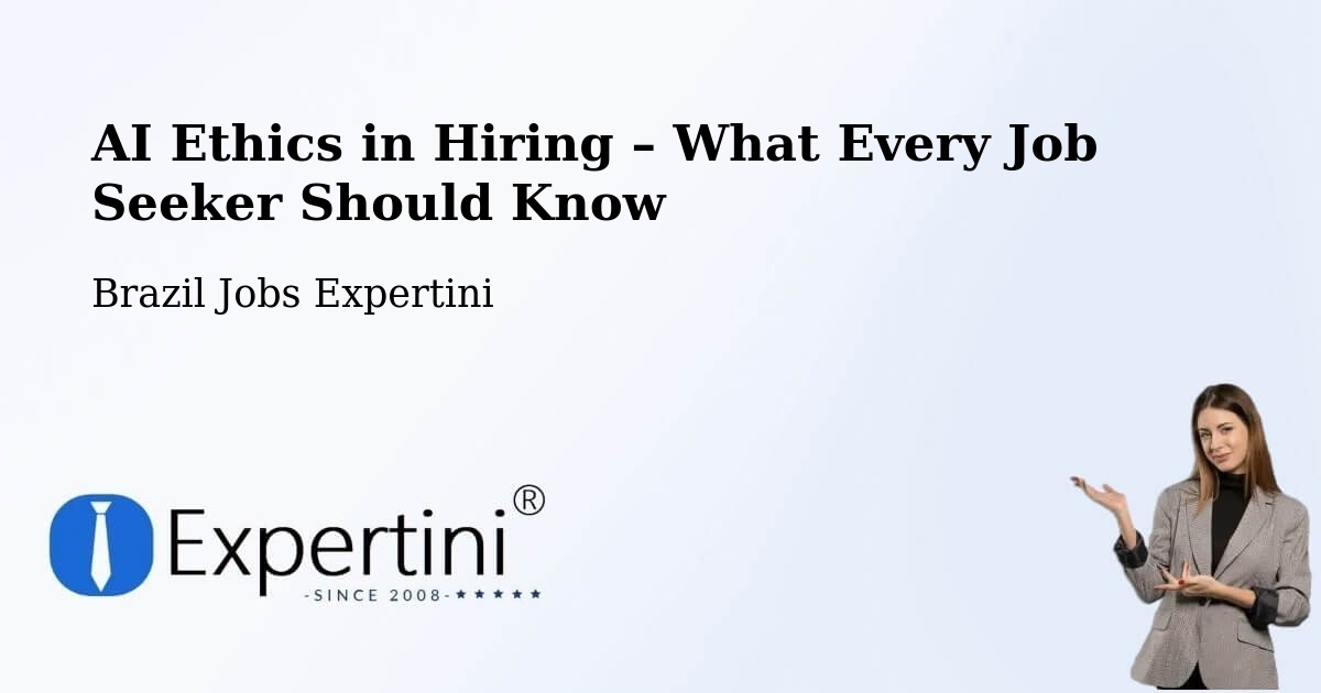 AI Ethics in Recruitment & Hiring – Urandi - Urandi, Brazil Jobs Expertini