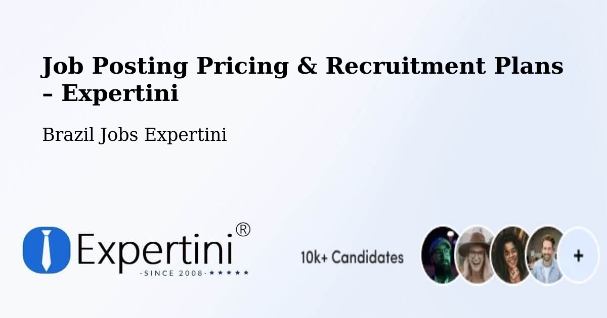 Job Posting Pricing & Recruitment Plans – Urandi - Urandi, Brazil Jobs Expertini